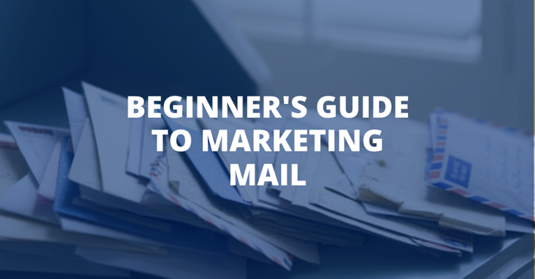 Beginner’s Guide to Marketing Mail