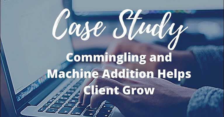 Feed the Beast! Commingling and Machine Addition Helps Client Grow