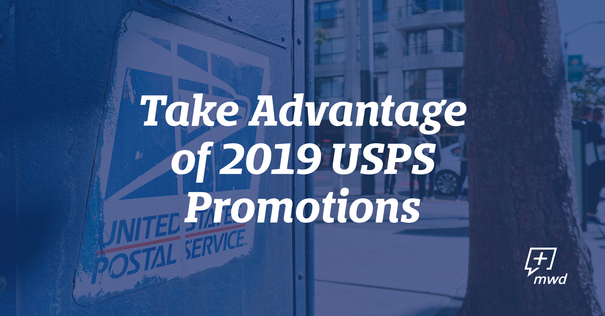 Take Advantage of 2019 USPS Promotions