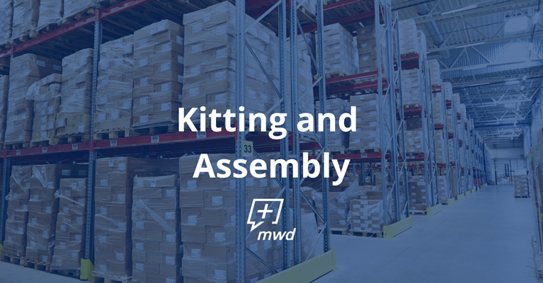 Kitting and Assembly: Enhancing Efficiency and Customer Satisfaction