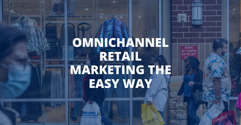 Omnichannel Retail Marketing the Easy Way