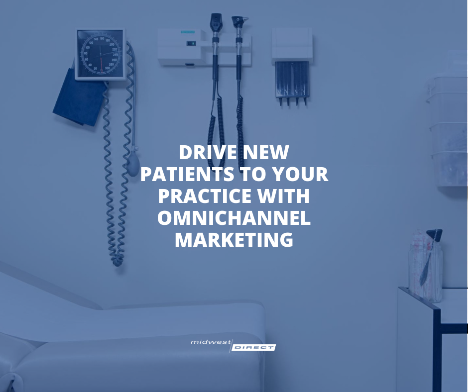 Drive New Patients to Your Practice with Omnichannel Marketing