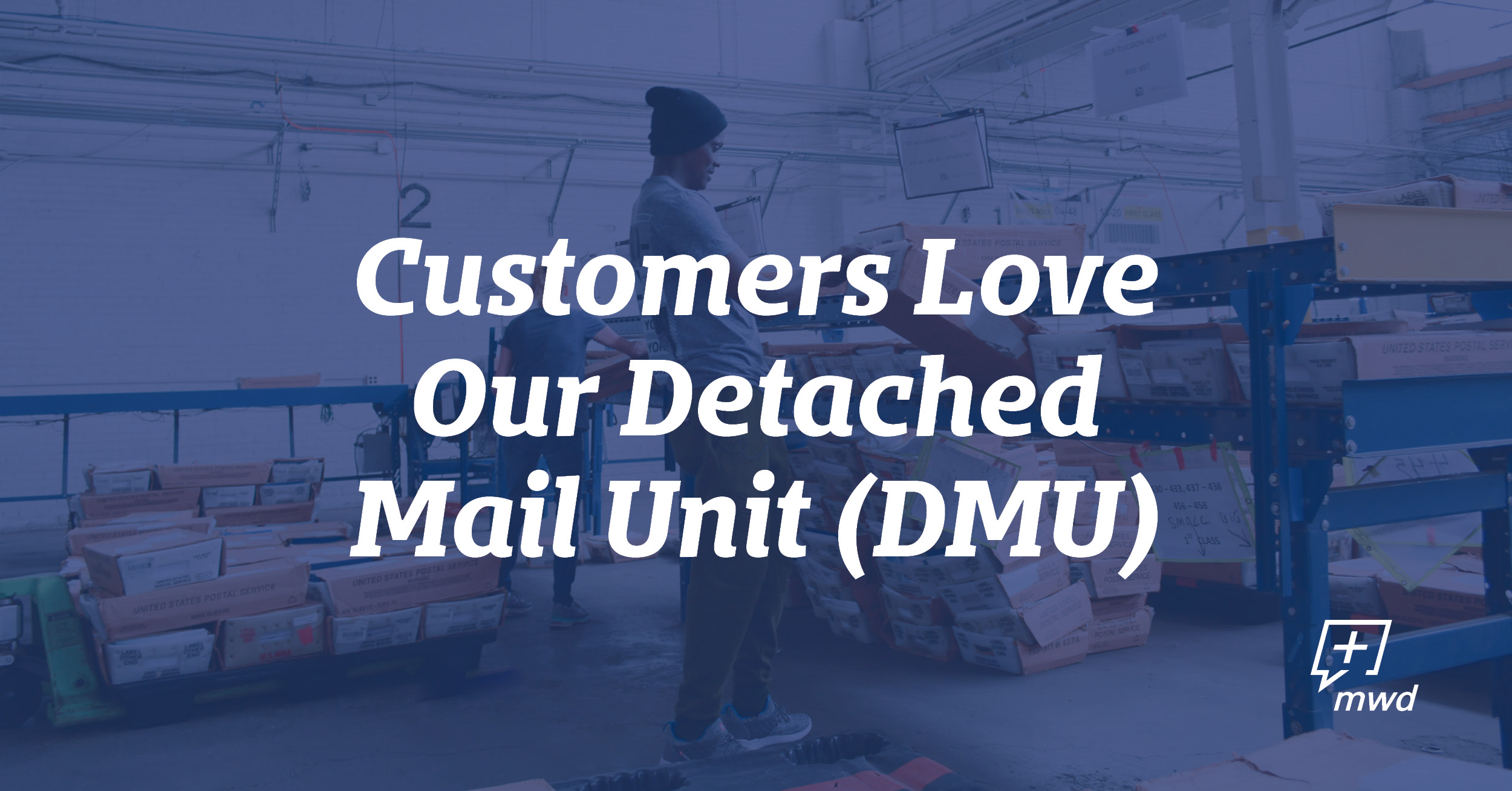 Customers Love Our Detached Mail Unit (DMU)...