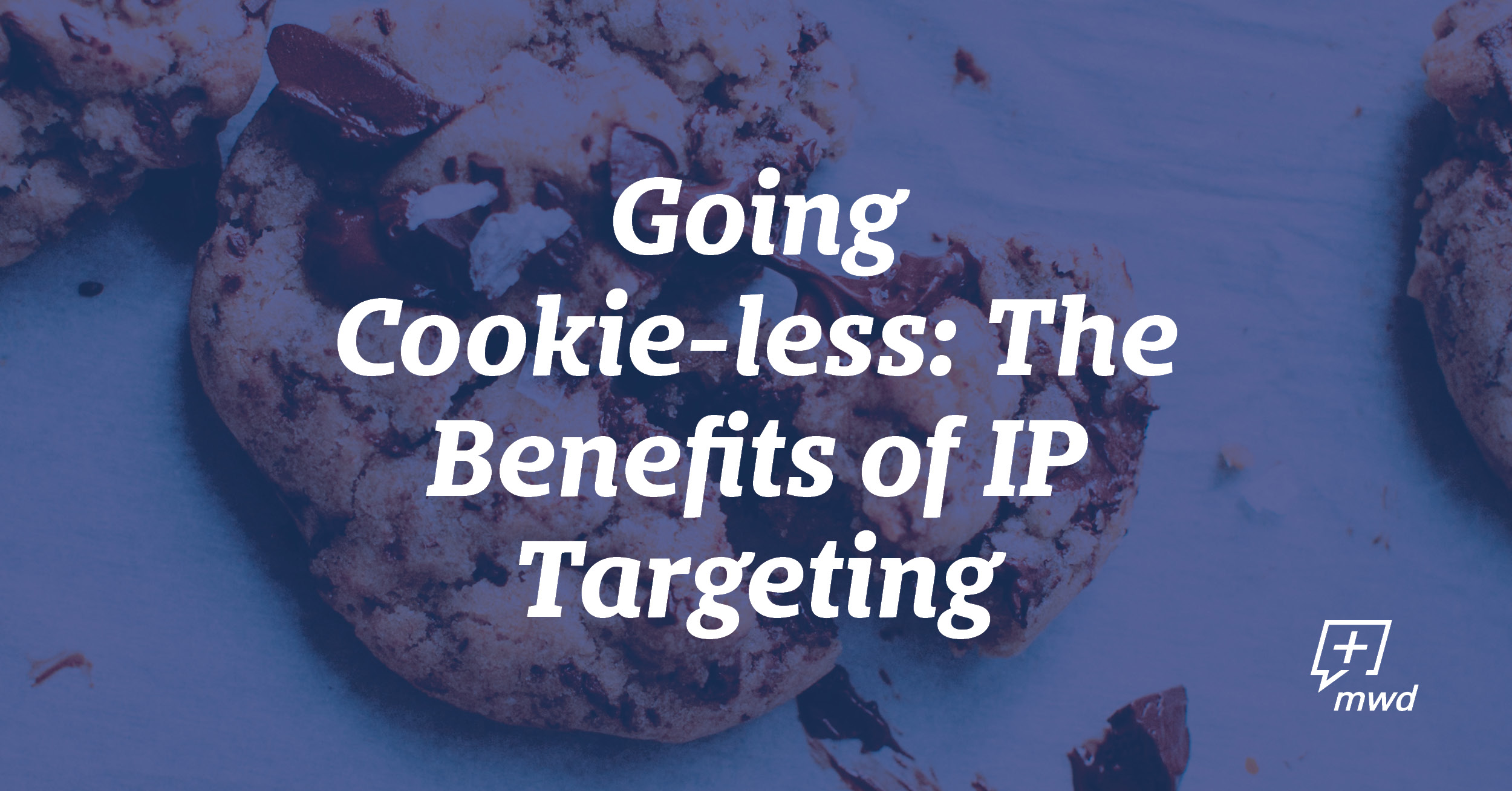 Going Cookie-less: The Benefits of IP Targeting