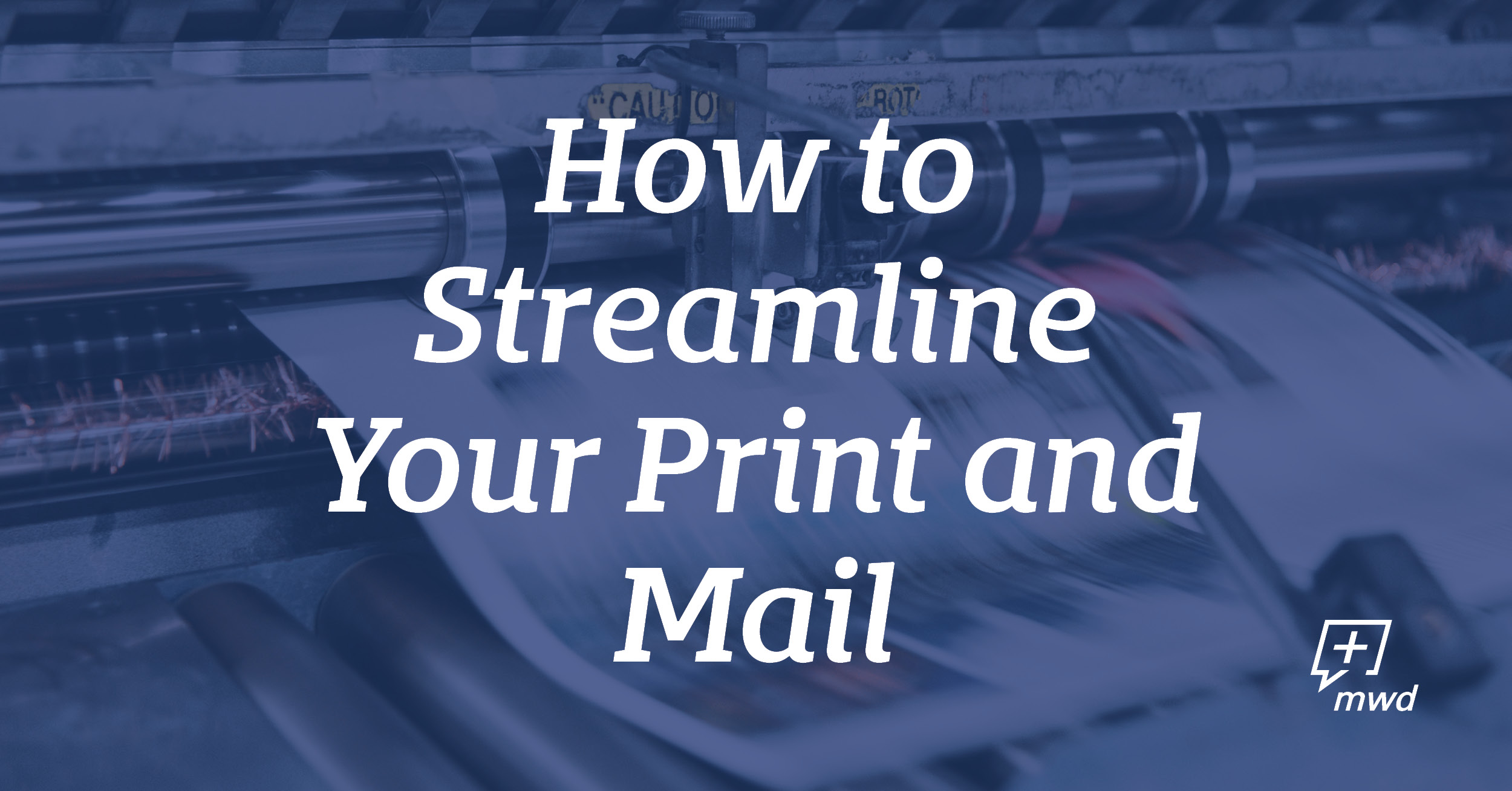 How to Streamline Your Print and Mail