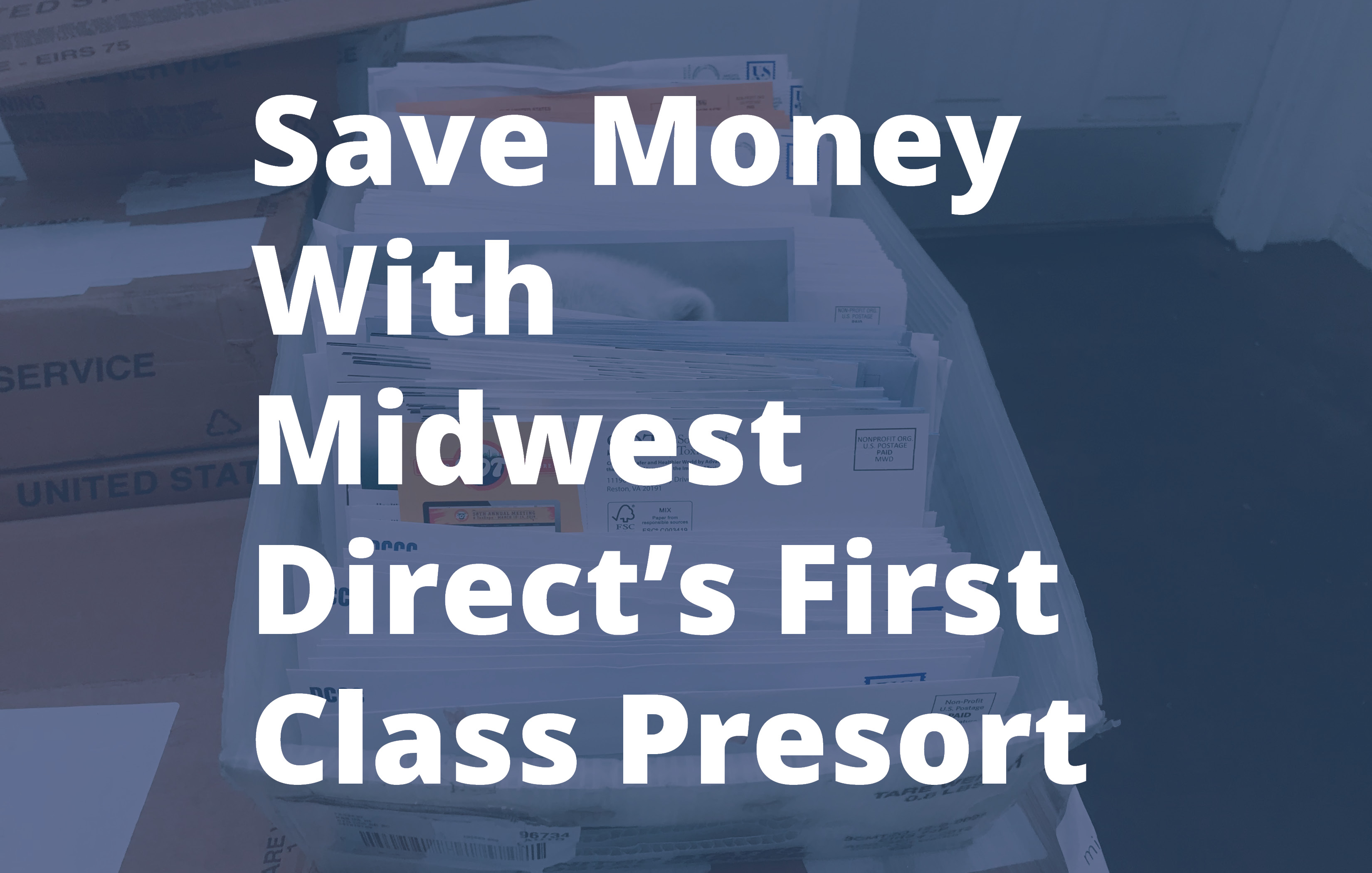 Save Time and Money with First Class Presort