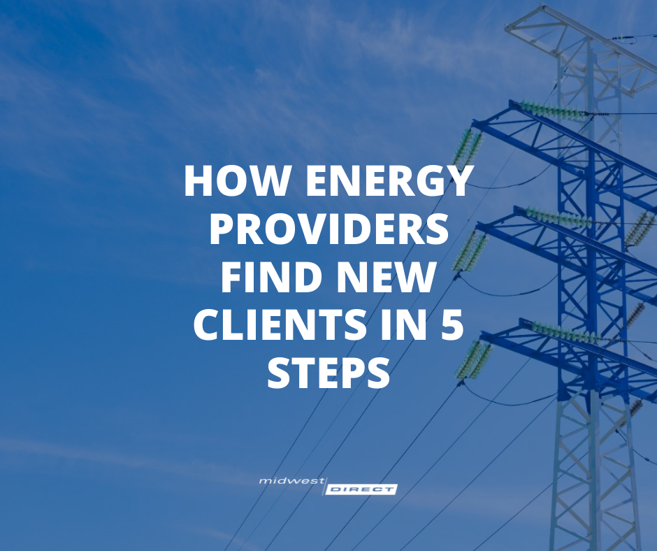 How Energy Providers Find New Customers with Direct Marketing in 5 Easy Steps