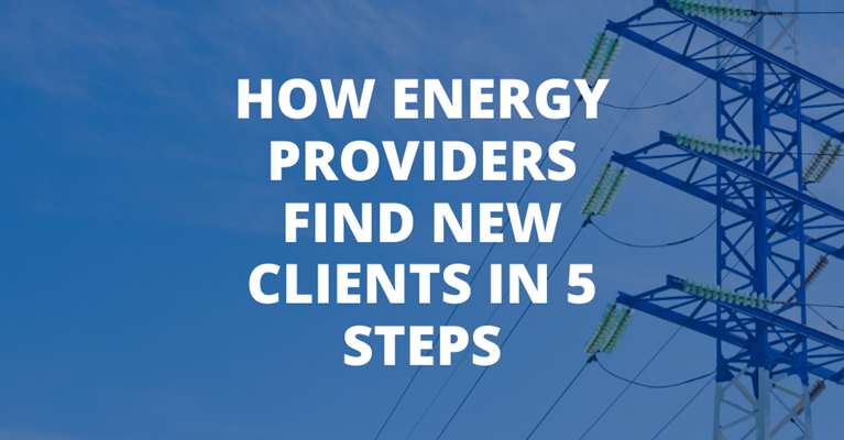 How Energy Providers Find New Customers with Direct Marketing in 5 Easy Steps