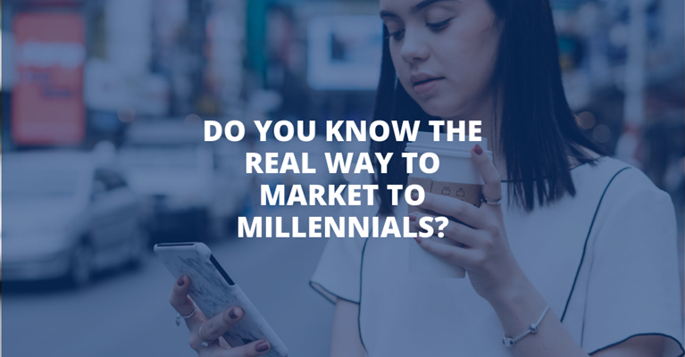 Do You Know The Real Way To Market To Millennials and Generation Z?