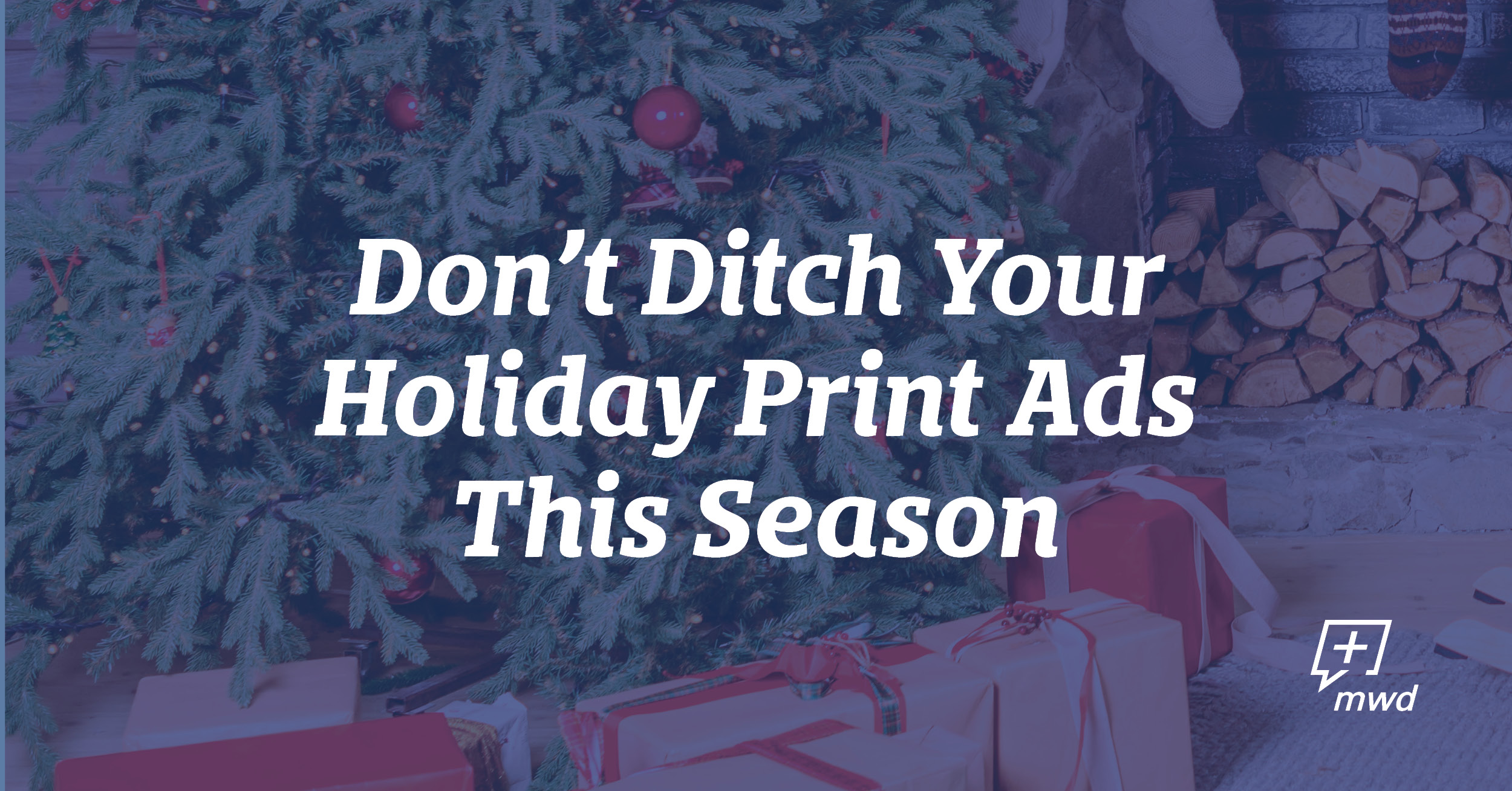 Don't Ditch Your Holiday Print Ads This Season Midwest Direct